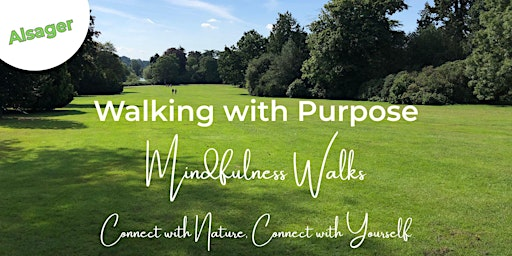 Walking with Purpose: Mindfulness Walks Cheshire & Staffs Moorlands-Alsager | Borrow Pit Meadows