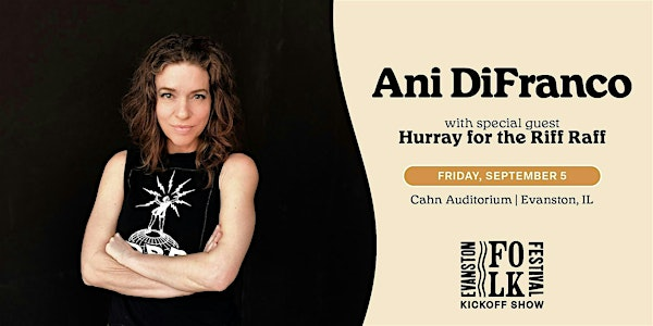 Ani DiFranco w/ Special Guest Hurray for the Riff Raff | Cahn Auditorium
