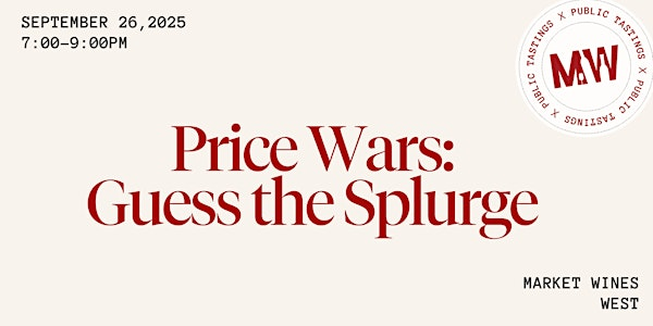 Price Wars: Guess the Splurge | Market Wines West