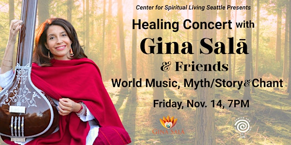 Gina Salā ~   Healing Concert  ~ World Music, Myth/Story and Chant | Center for Spiritual Living - Seattle