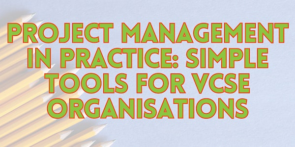 Project Management in Practice: Simple Tools for VCSE Organisations | Community Voluntary Service Bedfordshire (CVS )