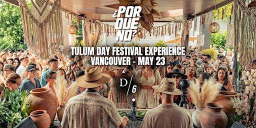 ¿PorQuéNo?  Vancouver at D/6 Rooftop | Tulum Day Festival Experience | D/6 Bar & Lounge