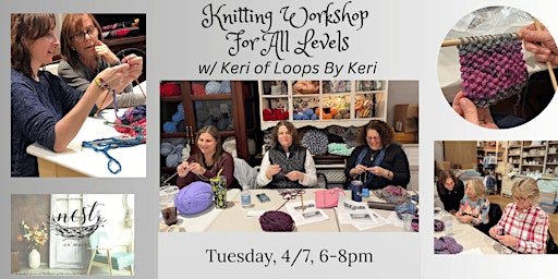 Knitting Workshop For All Levels w/ Keri of Loops by Keri | Nest on Main