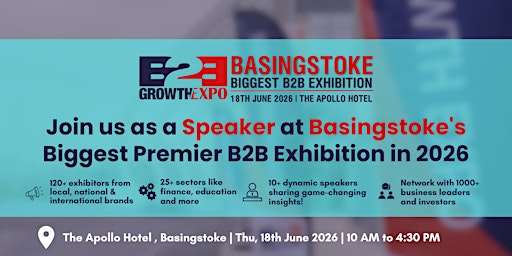 B2B Growth Expo - Basingstoke- Speakers Only 18th June 2026 | Apollo Hotel Basingstoke
