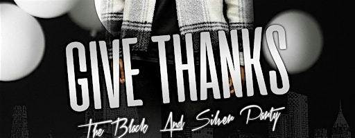 Give Thanks “ The Black & Silver Party “ pt. 5♉️ | 227-02 Linden Blvd