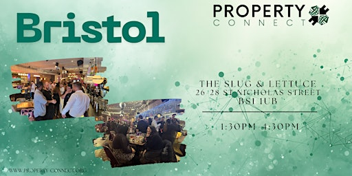 Property Connect Bristol's Premier property and construction networking | Slug & Lettuce - City Centre Bristol