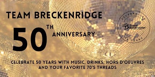 Team Breckenridge 50th Anniversary | Blue River Bistro, North Main Street, Breckenridge, CO, USA