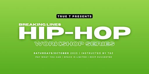 Hip Hop Workshop - Breaking Lines | True T Studios
