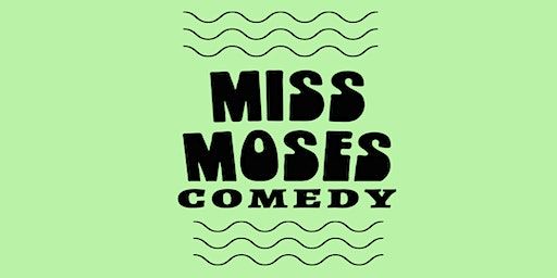 Miss Moses Comedy | Miss Moses