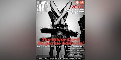 LIFE DRAWING **IN PERSON** THE SILVER CORD FOR ZOOT MAGAZINE | DCC Studios Unit 3c Oslo House - West Wing