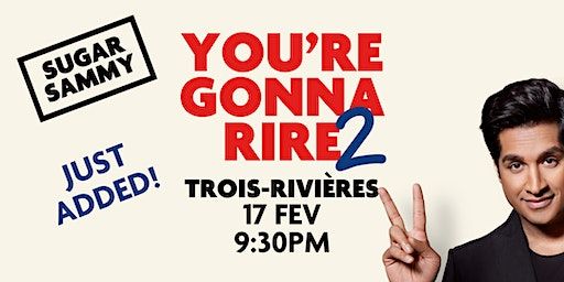 SUGAR SAMMY - TROIS RIVIÈRES - YOU'RE GONNA RIRE 2 | Théâtre du Cégep de Trois-Rivières