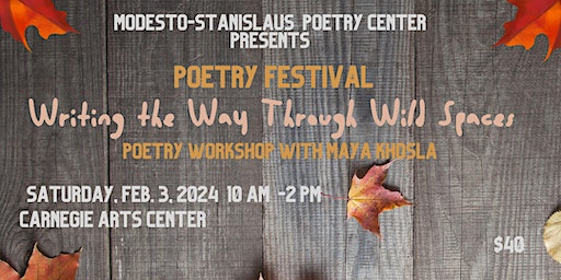 MoSt Poetry Festival: Writing the Way Through Wild Spaces with Maya Khosla | Carnegie Arts Center