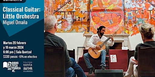 Classical Guitar: The Little Orchestra | Teatro Santa Ana