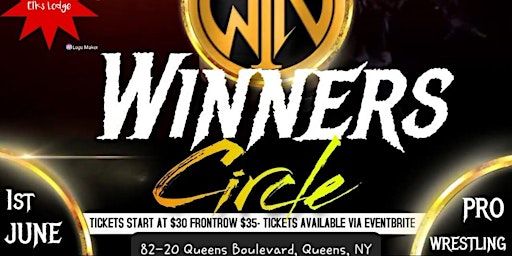 Wrestling Is Now LLC Presents "Winners Circle | 8220 Queens Blvd