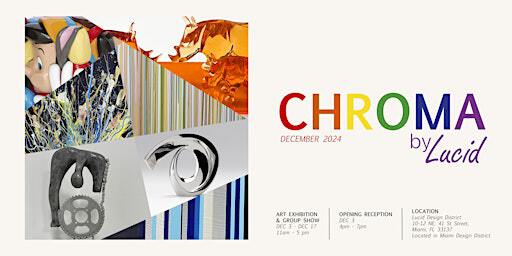 CHROMA 2024: Miami Art Week | Art Basel VIP Opening Reception | Lucid Design District