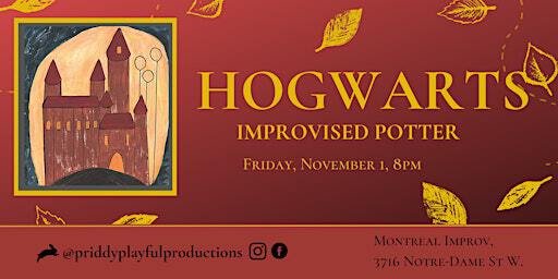 Hogwarts: Improvised Potter / Montreal Improv | Impro Montréal / Montreal Improv