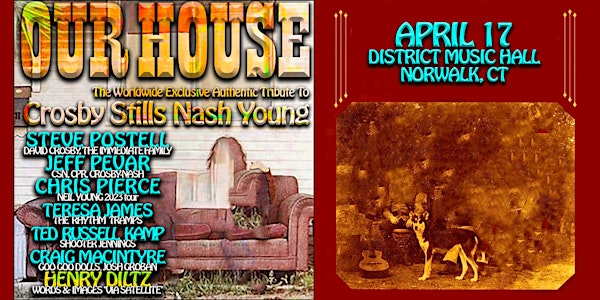 OUR HOUSE: The Music of CSNY | District Music Hall