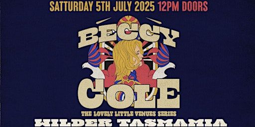 BECCY COLE LIVE AT WILDER TASMANIA, GOWRIE PARK July 5 | 30 Wellington Rd