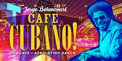 Cuban Friday with Cafe Cubano + DJ Sauve + Afrolatino Dance! | Lula Lounge