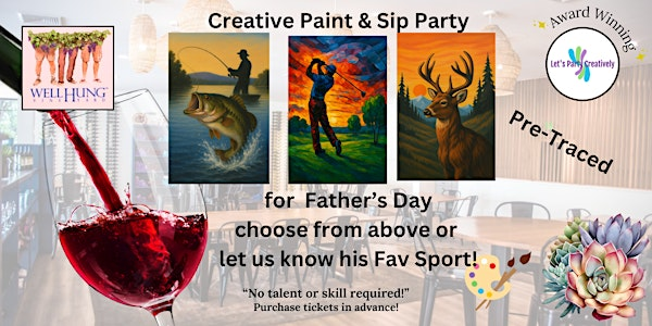 Paint & Sip Creatively for Father's Day | Well Hung Vineyard - Restaurant