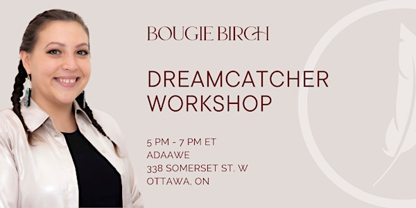 Bougie Birch Public Dreamcatcher Workshop | Adaawe Indigenous Business Hub