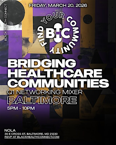 Black Health Connect | Bridging Healthcare Communities: BALTIMORE Q1 Mixer | Nola Seafood & Spirits