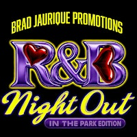 R&B Night Out “At the Park Edition” Presented by Brad Jaurique Promotions | Rotary Amphitheater