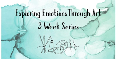 Exploring Emotions Through Art - A 3-Week Art Series | Victoria, BC | Hanna Kaye Art Therapy & Counselling