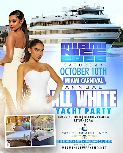 MIAMI NICE 2026 MIAMI CARNIVAL WEEKEND ANNUAL ALL WHITE YACHT PARTY | South Beach Lady Yacht Charter