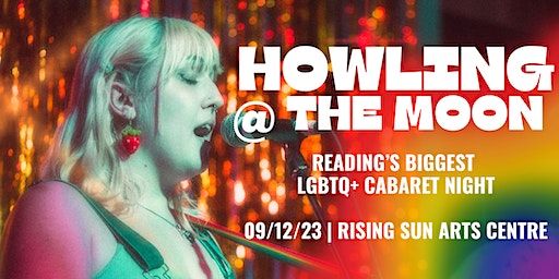 Howling At The Moon: An LGBTQ+ Cabaret | The Rising Sun Arts Centre