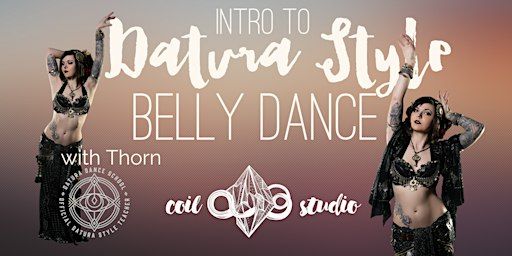 Intro to Datura Style Belly Dance | Coil - Yoga, Dance, & Aerial