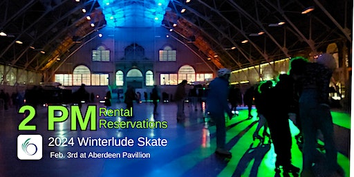 2PM - Winterlude 2024 City of Ottawa Roller Skating - Rental Reservations | Lansdowne - Aberdeen Pavilion