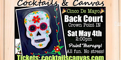 "Cinco Celebrations" Cocktails and Canvas Painting Art Event | Back Court Bar and Grill
