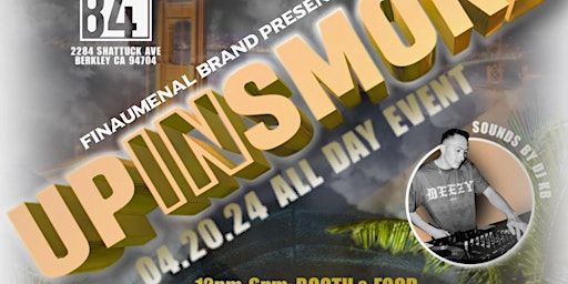 UP IN SMOKE (4/20 All Day Event) | Drop 84