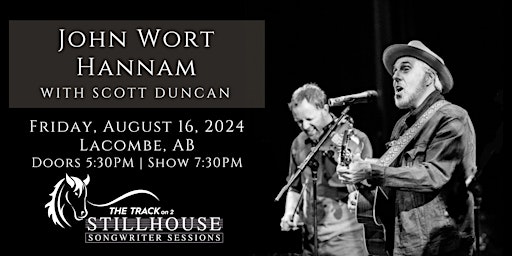 Stillhouse Songwriter Sessions - John Wort Hannam | Scott Duncan | The Track on 2