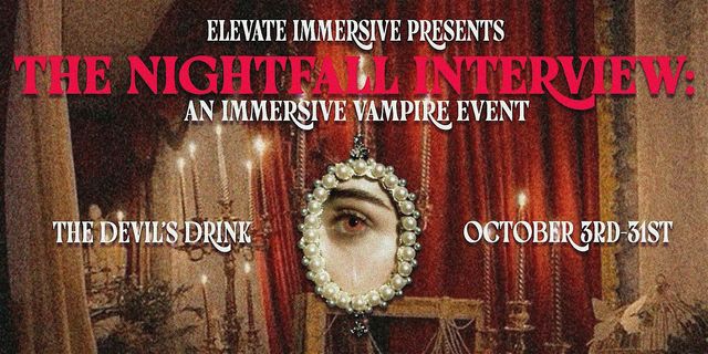 The Nightfall Interview: An Immersive Vampire Event | The Devil’s Drink