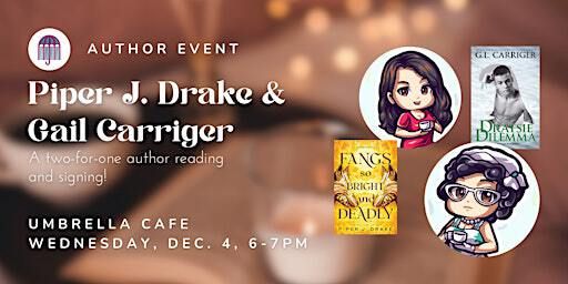Piper J. Drake and Gail Carriger in Chaotic Conversation | Under the Umbrella Bookstore