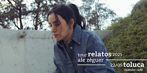 ALE ZÉGUER / Tour Relatos 2025 | Mambocafé Metepec