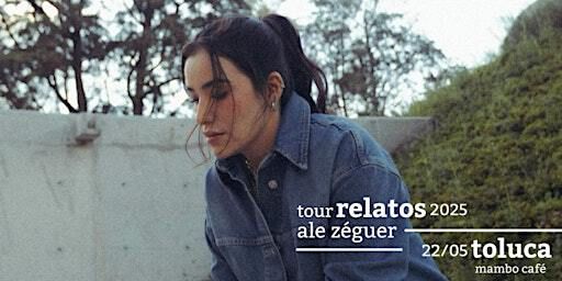 ALE ZÉGUER / Tour Relatos 2025 | Mambocafé Metepec