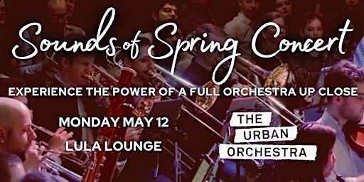 The Urban Orchestra Presents 'Sounds of Spring' Beethoven Symphony No. 6 | Lula Lounge, Dundas Street West, Toronto, ON, Canada