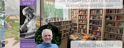 Blythe Spirit: The Remarkable Life of Ronald Blythe with Ian Collins | 80 Hill Rise