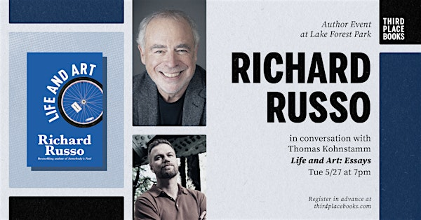 Richard Russo with Thomas Kohnstamm — Life and Art: Essays | Third Place Books