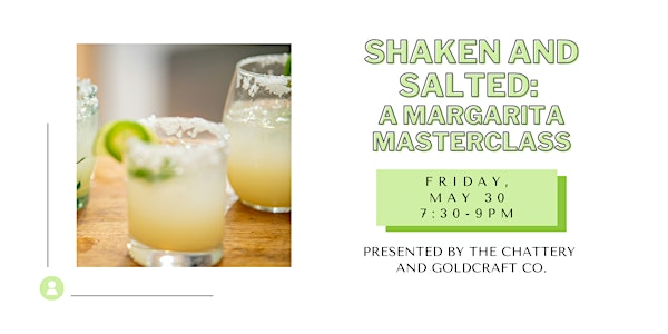 Shaken and Salted: A Margarita Masterclass | The Chattery