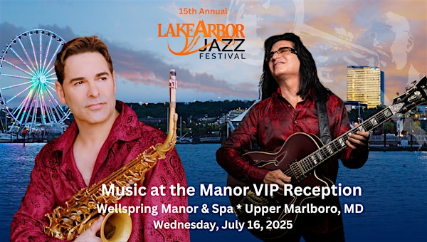 Lake Arbor Jazz Festival " Music at the Manor" | Wellspring Manor & Spa