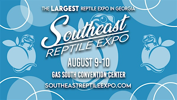 Southeast Reptile Expo | Gas South Convention Center