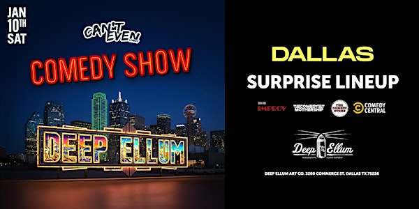 CAN’T EVEN COMEDY SHOW AT DEEP ELLUM ART CO.IN DALLAS (1/10) | Deep Ellum
