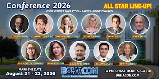 BAHACON 2026 Premier Conference: Atheism, Humanism, Agnostic, Freethinking | Four Points Sheraton Hotel and Conference Centre Sarnia/Point Edward