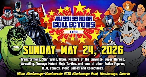 Mississauga Collectors Expo 2026 and Mississauga Video Game Show | Hilton Mississauga/Meadowvale