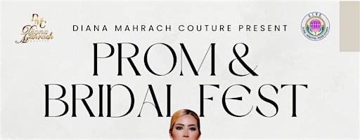DIANA MAHRACH PRESENTS PROM & BRIDAL FEST | American Dream