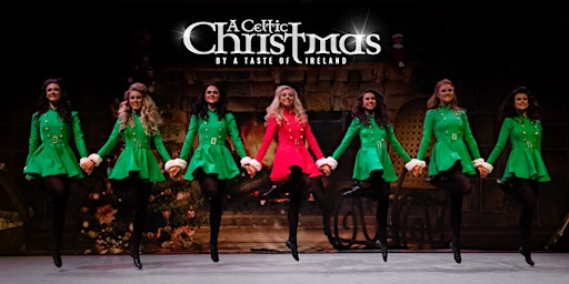 A Celtic Christmas By A Taste of Ireland | Charles R. Dassance Fine Arts Center